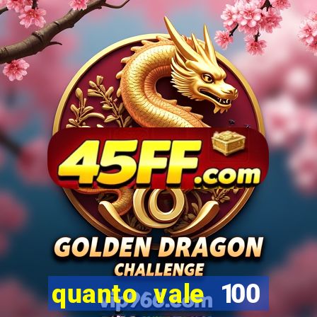 quanto vale 100 pesos em real